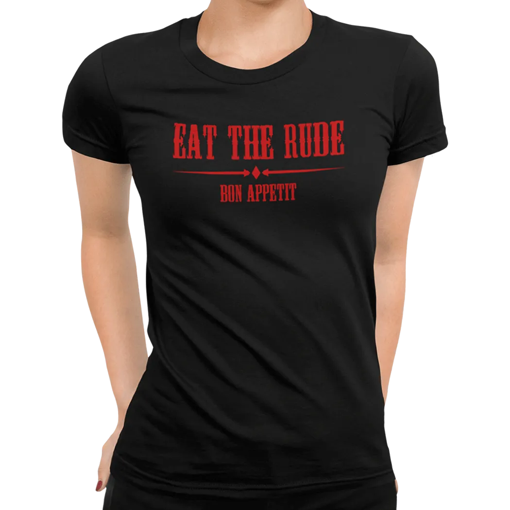 Eat The Rude T-Shirt